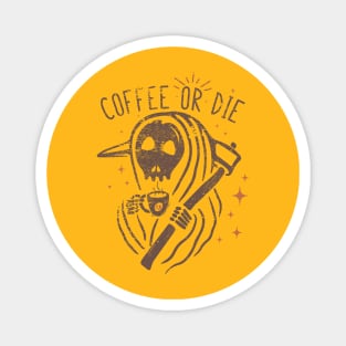 coffee or die Magnet